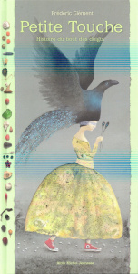 Petite Touche. Histoire du bout des doigts - Clément Frédéric ; Tessier Vincent