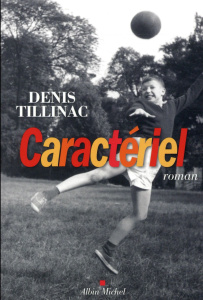 Caractériel - Tillinac Denis