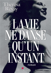 La vie ne danse qu'un instant - Révay Theresa