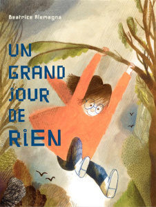 Un grand jour de rien - Alemagna Beatrice