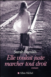 Elle voulait juste marcher tout droit - Barukh Sarah