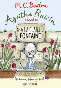 Agatha Raisin enquête/7/A la claire fontaine - Beaton M. C. ; Du Sorbier Françoise
