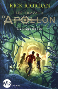 Les travaux d'Apollon Tome 3 : Le piège de feu - Riordan Rick ; Pracontal Mona de