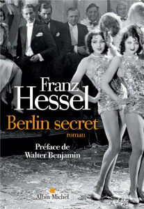 Berlin secret - Hessel Franz ; Benjamin Walter ; Flügge Manfred ;