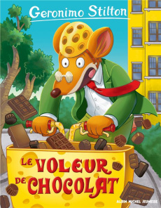 Geronimo Stilton Tome 82 : Le voleur de chocolat - Stilton Geronimo ; Loizedda Danilo ; Cerchi Daria