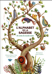 L'alphabet de la sagesse. 26 contes du monde entier - Marin Coles Johanna ; Marin Ross Lydia ; Delafon M