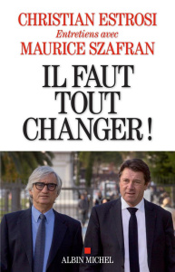Il faut tout changer ! - ESTROSI CHRISTIAN