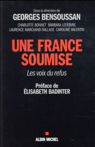 La France soumise. Les voix du refus - Bensoussan Georges ; Bonnet Charlotte ; Lefebvre B