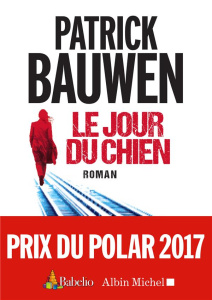 Le jour du chien - Bauwen Patrick