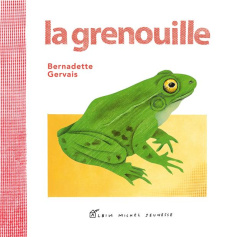 La grenouille - Gervais Bernadette