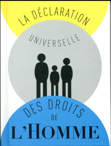 La déclaration universelle des droits de l'Homme - Fiess Jean-Marc