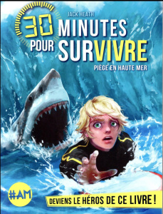 30 minutes pour survivre : Piège en haute mer - Heath Jack ; Guillot Sébastien