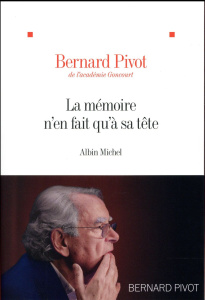 La mémoire n'en fait qu'à sa tête - Pivot Bernard