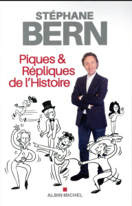 Piques & répliques de l'Histoire - Bern Stéphane