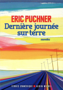 Dernière Journée sur Terre - Puchner Eric ; Camus-Pichon France