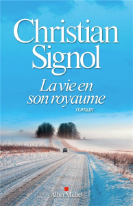 La vie en son royaume - Signol Christian