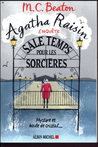 Agatha Raisin enquête Tome 9 : Sale temps pour les sorcières - Beaton M. C. ; Juste-Thomas Amélie