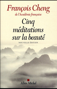 Cinq méditations sur la beauté - Cheng François