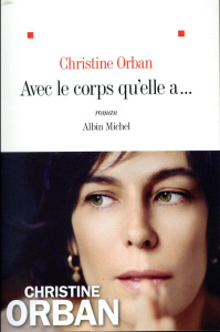 Avec le corps qu'elle a... - Orban Christine