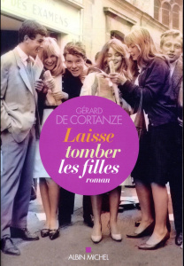 Laisse tomber les filles - Cortanze Gérard de