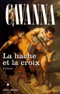 La hache et la croix - Cavanna François