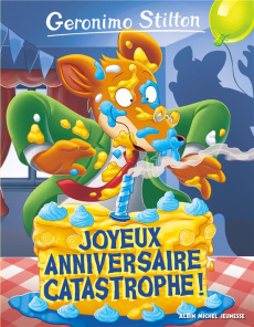 Geronimo Stilton Tome 85 : L'anniversaire catastrophe de Geronimo - Stilton Geronimo ; Ronchi Roberto ; Bufi Ennio ; F