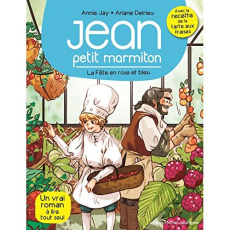 Jean petit marmiton Tome 5 : La fête en rose et bleu - Jay Annie ; Delrieu Ariane