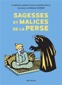 Sagesses et malices de la Perse - Ibrahim-Lamrous Lila ; Namvar-Motlag Bahman ; Satr
