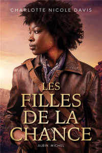 Les Filles de la chance Tome 1 - Davis Charlotte Nicole ; Lopez Julie