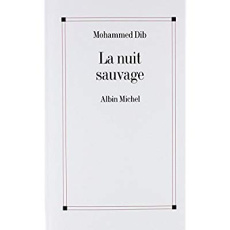 La nuit sauvage - Dib Mohammed