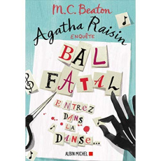 Agatha Raisin enquête Tome 15 : Bal fatal - Beaton M. C. ; Ménévis Esther