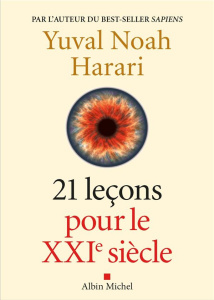 21 leçons pour le XXIe siècle - Harari Yuval Noah ; Dauzat Pierre-Emmanuel