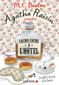 Agatha Raisin enquête Tome 17 : Cache-cache à l'hôtel. Le soleil, la mer et la taule... - Beaton M. C. ; Ménévis Esther