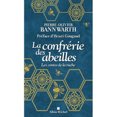 La confrérie des abeilles. Les contes de la ruche - Bannwarth Pierre-Olivier ; Gougaud Henri