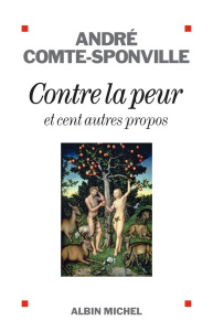 Contre la peur et cent autres propos - Comte-Sponville André
