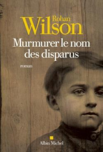 Murmurer le nom des disparus - Wilson Rohan ; Gomez Etienne