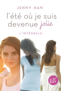 L'été où... Intégrale : L'été où je suis devenue jolie %3B L'été où je t'ai retrouvé %3B L'été devant no - Han Jenny - Delarbre Alice