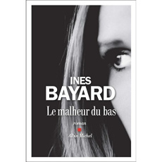 Le malheur du bas - Bayard Inès