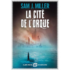 La cité de l'orque - Miller Sam J. ; Homassel Anne-Sylvie