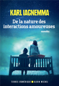 De la nature des interactions amoureuses - Iagnemma Karl ; Boraso Marina