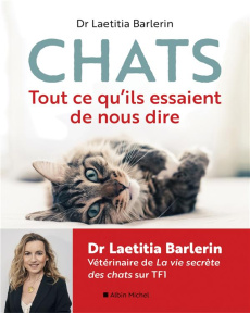 Chats. Tout ce qu'ils essaient de nous dire - Barlerin Laetitia ; Castanet Fabrice