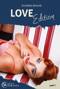 Love Edition - tome 2 - Brandt Esméléïa