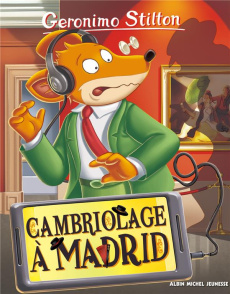 Geronimo Stilton Tome 90 : Cambriolage à Madrid - Stilton Geronimo ; Faurobert Marianne