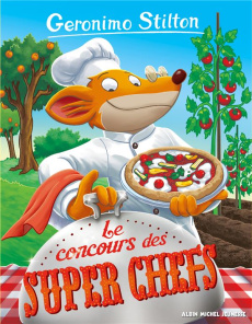 Geronimo Stilton Tome 92 : Le concours des super chefs - Stilton Geronimo ; Faurobert Marianne