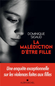 La malédiction d'être fille - Sigaud Dominique