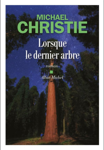 Lorsque le dernier arbre - Christie Michael ; Gurcel Sarah