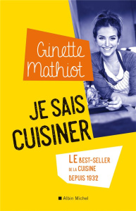 Je sais cuisiner. Plus de 2 000 recettes, Edition revue et corrigée - Mathiot Ginette ; Monteil Claude