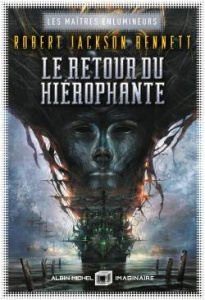 Les Maîtres enlumineurs Tome 2 : Le Retour du Hiérophante - Bennett Robert Jackson ; Philibert-Caillat Laurent