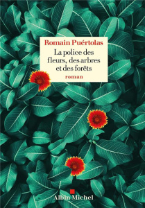 La police des fleurs, des arbres et des forêts - Puértolas Romain