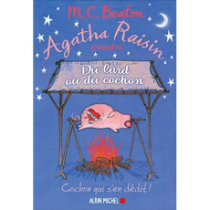 Agatha Raisin enquête Tome 22 : Du lard ou du cochon - Beaton M. C. ; Ménévis Esther